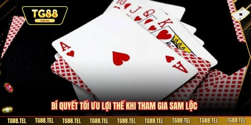 Cách Chơi Sâm Lốc Tại TG88 Chuẩn Xác Cho Cược Thủ Mới 4 Bí quyết tối ưu lợi thế khi tham gia Sam Lộc