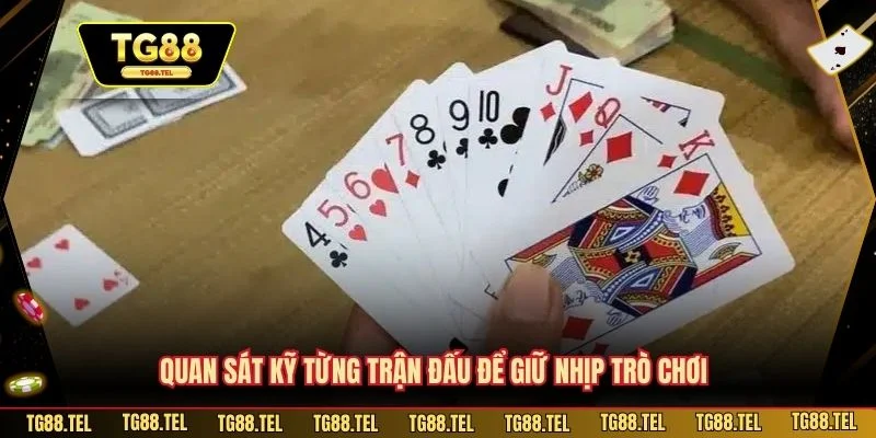 Cách Chơi Sâm Lốc Tại TG88 Chuẩn Xác Cho Cược Thủ Mới 3 Quan sát kỹ từng trận đấu để giữ nhịp trò chơi